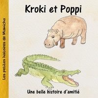 Chantal Vis - Les petites histoires de Mamicha  : Kroki et Poppi, une belle histoire d'amitié.