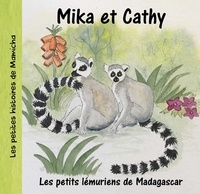 Chantal Vis - Les petites histoires de Mamicha  : Mika et Cathy, les petits lémuriens de Madagascar.