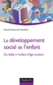 Chantal Zaouche Gaudron - Le développement social de l'enfant - Du bébé à l'enfant d'âge scolaire.