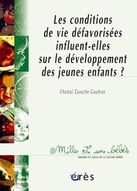 Chantal Zaouche Gaudron et Annie Devault - Les conditions de vie défavorisées influent-elles sur le développement des jeunes enfants ? - Bilan des recherches.