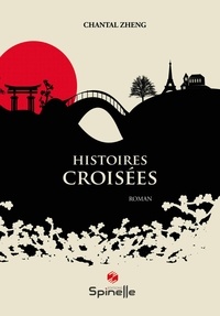Chantal Zheng - Histoires croisées.