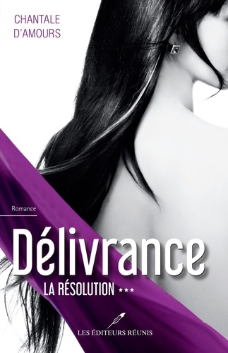 Chantale D'Amours - Délivrance  : La résolution.