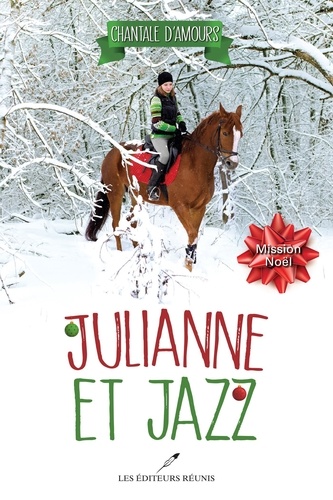 Chantale D'Amours - Julianne et Jazz  : Mission Noël.