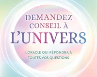 Demandez conseil à l'Univers