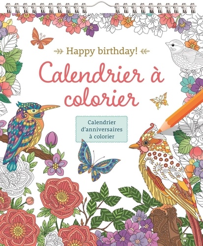 Happy Birthday !. Calendrier d'anniversaires à colorier