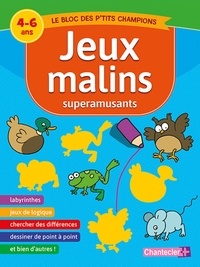  Chantecler - Jeux malins superamusants - 4-6 ans.