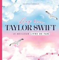 Livres gratuits à télécharger sur ipad Long live Taylor Swift - Le meilleur livre de fan (French Edition) par Chantecler 9782803464630