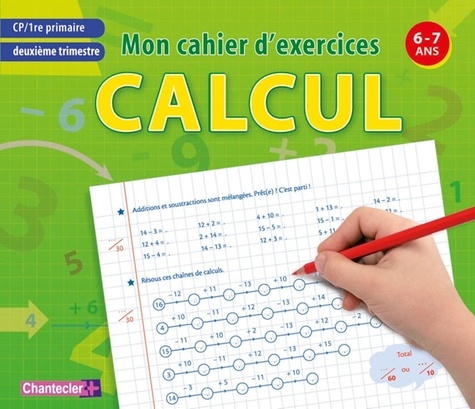  Chantecler - Mon cahier d'exercices CP deuxième trimestre, calcul - 6-7 ans.