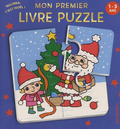 Mon premier livre puzzle, Hourra c'est Noël ! de Chantecler - Album - Livre  - Decitre
