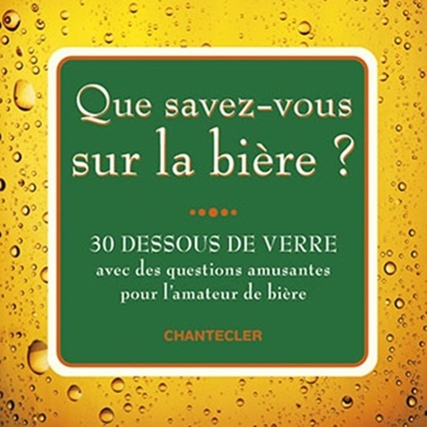  Chantecler - Que savez-vous sur la bière ? - 30 dessous de verre avec des questions amusantes pour l'amateur de verre.