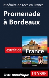  Chanteclerc - GUIDE DE VOYAGE  : Itinéraire de rêve en France - Promenade à Bordeaux.