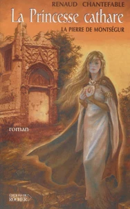 La Princesse Cathare Tome 1 : La Pierre De Monsegur