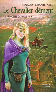 La Princesse Cathare Tome 2 : Le Chevalier Dement