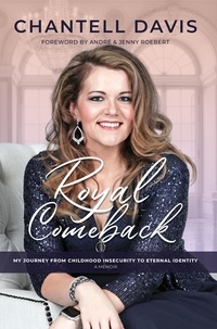  Chantell Davis - Royal Comeback: My Journey from Childhood Insecurity to Eternal Identity.