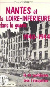 Nantes et la Loire inférieure dans la guerre
