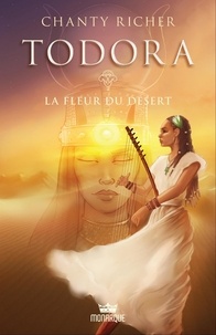 Livres électroniques à télécharger gratuitement pdf Todora - La fleur du désert par Chanty Richer in French 9782898181115