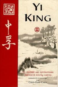 Chao-Hsiu Chen - Yi King - Le célèbre art divinatoire présenté sur 64 cartes.