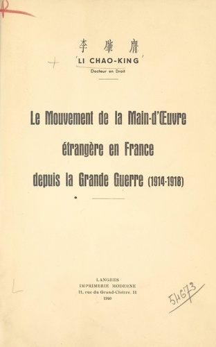 Le mouvement de la main-d’œuvre étrangère en France depuis la Grande guerre. 1914-1918