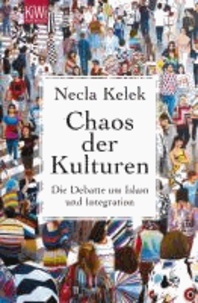 Chaos der Kulturen - Die Debatte um Islam und Integration.