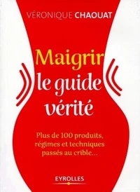Maigrir le guide vérité