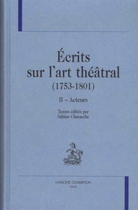 Ecrits sur l'art théatral (1753-1801)