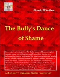 Ebooks en pdf téléchargement gratuit The Bully`s Dance of Shame par Chaouki M`kaddem (Litterature Francaise) 9798230147787