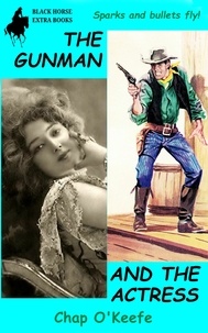  Chap O'Keefe - The Gunman and the Actress.