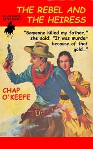  Chap O'Keefe - The Rebel and the Heiress.