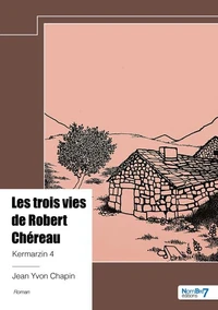 Les trois vies de Robert Chéreau