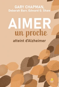 Aimer un proche atteint d’Alzheimer
