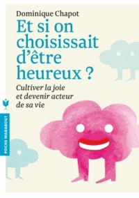 Et si on choisissait d'être heureux