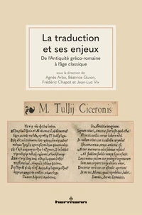 La traduction et ses enjeux, de l'Antiquité gréco-romaine à l'âge classique