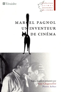 Marcel Pagnol, un inventeur de cinéma