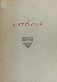 Antoigné, une forteresse anglaise pendant la Guerre de Cent ans