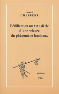 L'édification au XIXe siècle d'une science du phénomène lumineux