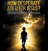 How Desperate Are You For Jesus?