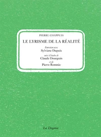 Le lyrisme de la réalité : entretien avec Sylviane Dupuis / Pierre Chappuis ; suivi d'études de Claude Dourgoin et de Pierre Romnée