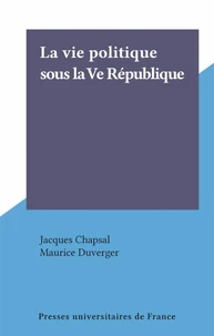 La Vie politique sous la Ve République