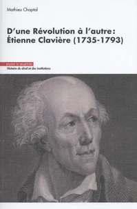 D'une Révolution à l'autre : Etienne Clavière (1735-1793)
