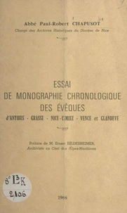 Essai de monographie chronologique des évêques d'Antibes, Grasse, Nice, Cimiez, Vence et Glandèves