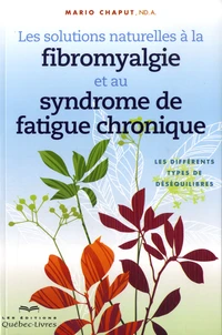 Les solutions naturelles à la fibromyalgie et au syndrome de fatigue chronique