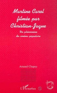 MARINE CAROL FILMEE PAR CHRISTIAN JAQUE, UN PHENOMENE DU CINEMA POPULAIRE