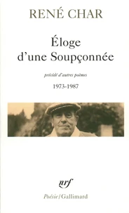 Eloge d'une soupçonnée précédé d'autres poèmes 1973-1987