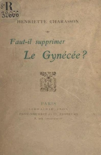 Faut-il supprimer le gynécée ?