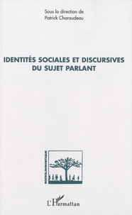 Identités sociales et discursives du sujet parlant