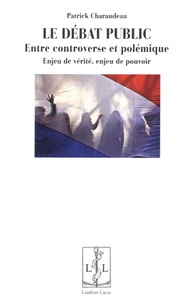 Le débat public, entre controverse et polémique