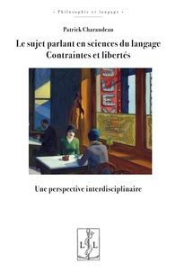 Le sujet parlant en sciences du langage : contraintes et libertés