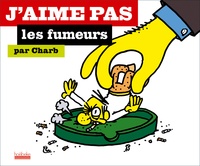  Charb - J'aime pas les fumeurs.