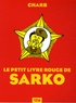  Charb - Le petit livre rouge de Sarko.
