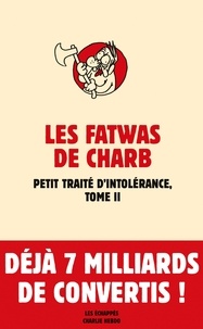  Charb - Les fatwas de Charb - Petit traité d'intolérance Tome 2.